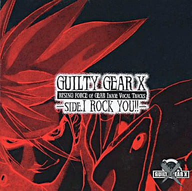 Guilty Gear X RISING FORCE OF GEAR Image Vocal Tracks - SEDE 1 ROCK YOU!! CD