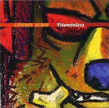 Cowboy Bebop Soundtrack: Vitaminless
